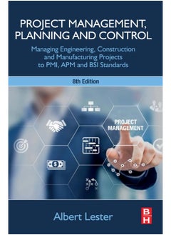 Project Management, Planning and Control: Managing Engineering, Construction and Manufacturing Projects to PMI, APM and BSI Standards  - Image 2