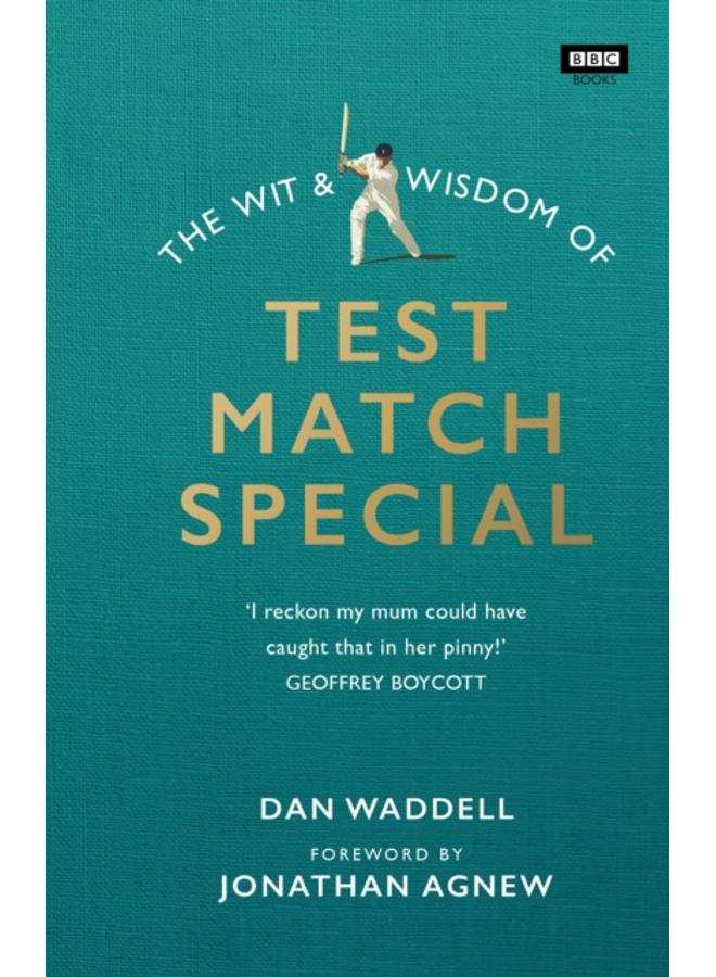 The Wit and Wisdom of Test Match Special 