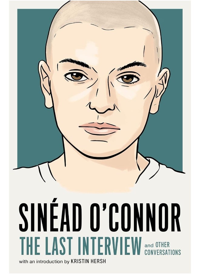 Sinéad O'Connor: The Last Interview: and Other Conversations