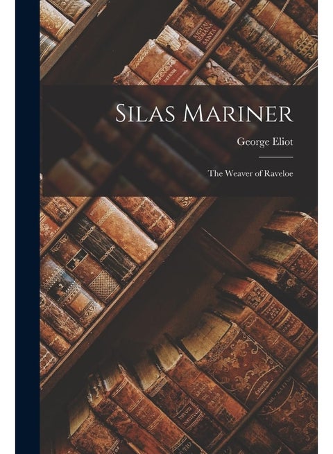 Silas Mariner: The Weaver of Raveloe