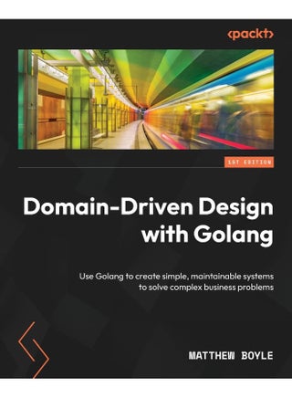 Domain-Driven Design with Golang: Use Golang to create simple, maintainable systems to solve complex business problems - pzsku/Z3C9759D7F2D277E83F8CZ/45/1748329414/5253ab80-1d2b-4627-a98b-039d4633fcb4