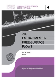 Air Entrainment in Free-surface Flow: IAHR Hydraulic Structures Design Manuals 4 