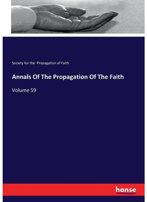 Annals Of The Propagation Of The Faith: Volume 59
