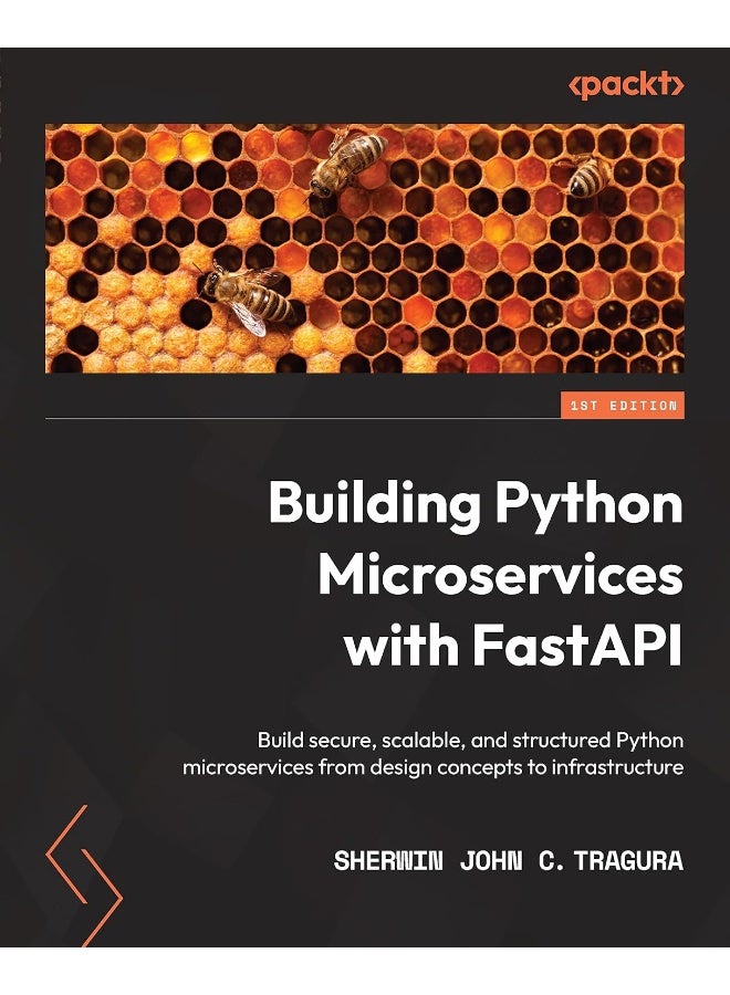 Packt Building Python Microservices with FastAPI: Build secure ...