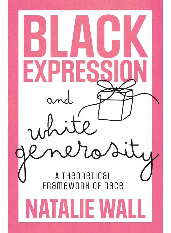 Black Expression and White Generosity: A Theoretical Framework of Race