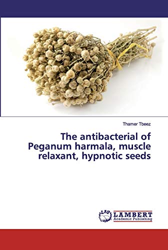 The Antibacterial Of Peganum Harmala Muscle Relaxant Hypnotic Seeds 