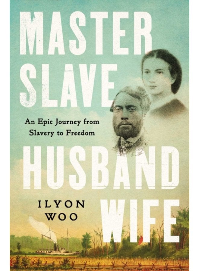 Master Slave Husband Wife An Epic Journey from Slavery to Freedom - Hardback