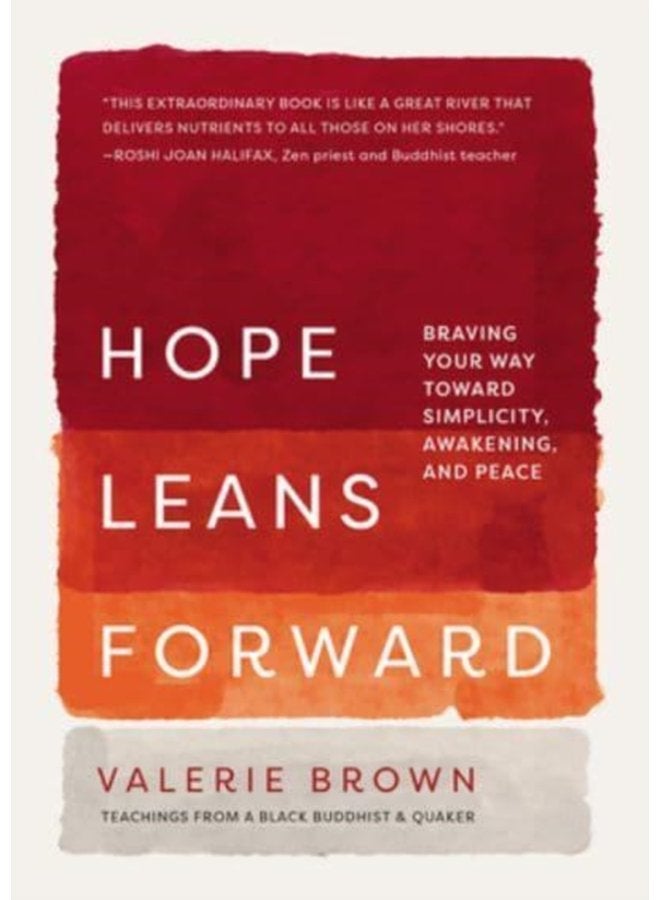Hope Leans Forward Braving Your Way toward Simplicity Awakening and Peace - Hardback