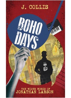 Boho Days : The Wider Works of Jonathan Larson