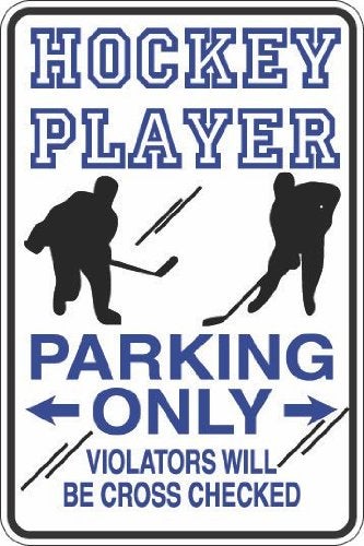 StickerPirate Hockey Player Parking Only CROSS CHECKED 8 x 12 Metal Novelty Sign Aluminum S306 