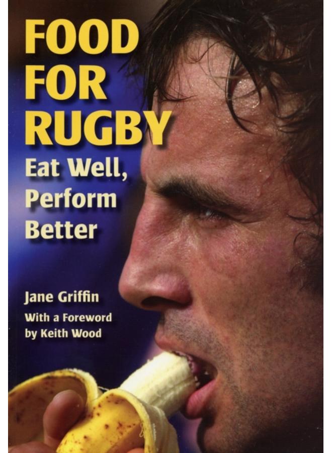 Food for Rugby : Eat Well, Perform Better 
