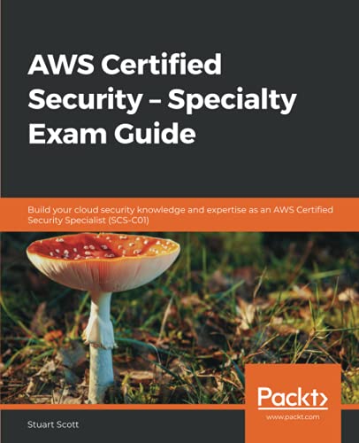AWS Certified Security – Specialty Exam Guide: Build your cloud security knowledge and expertise as an AWS Certified Security Specialist (SCS-C01) - Image 3