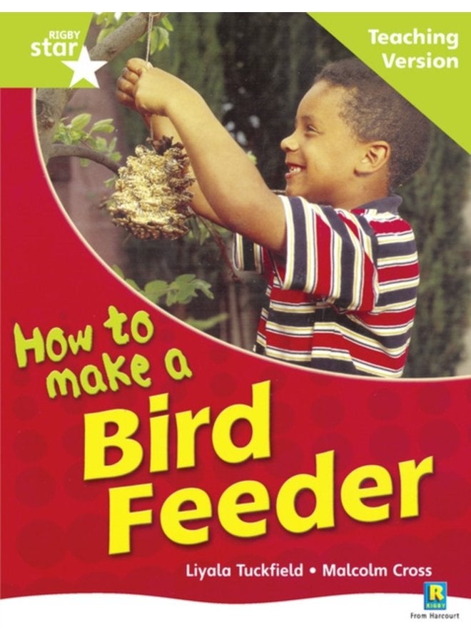 Rigby Star Non fiction Guided Reading Green Level How to make a bird feeder Teaching Ver - Paperback