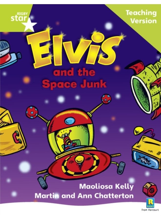 Rigby Star Phonic Guided Reading Green Level Elvis and the Space Junk Teaching Version - Paperback