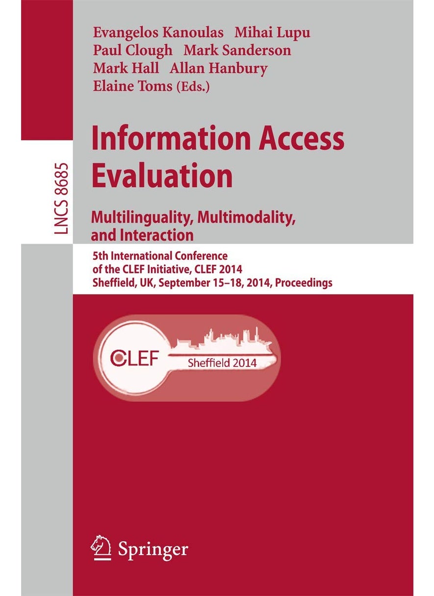 Information Access Evaluation -- Multilinguality, Multimodality, and Interaction: 5th International Conference of the CLEF Initiative, CLEF 2014, Sheffield, UK, September 15-18, 2014, Proceedings 