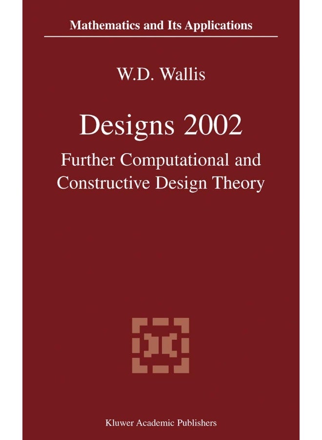 Designs 2002: Further Computational and Constructive Design Theory