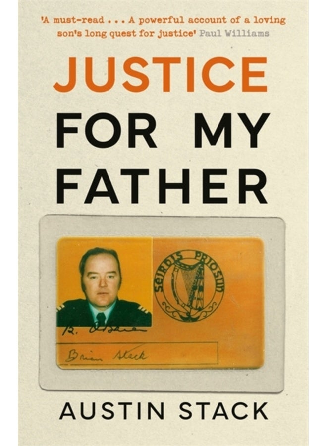 Justice For My Father : 'A must-read' - Paul Williams 