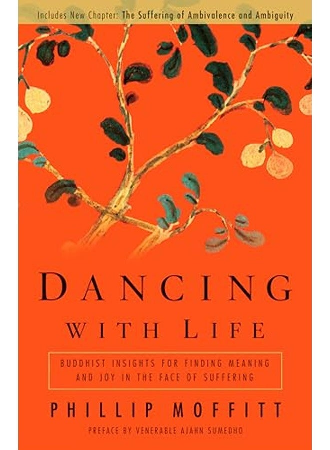 Dancing With Life: Buddhist Insights for Finding Meaning and Joy in the Face of Suffering