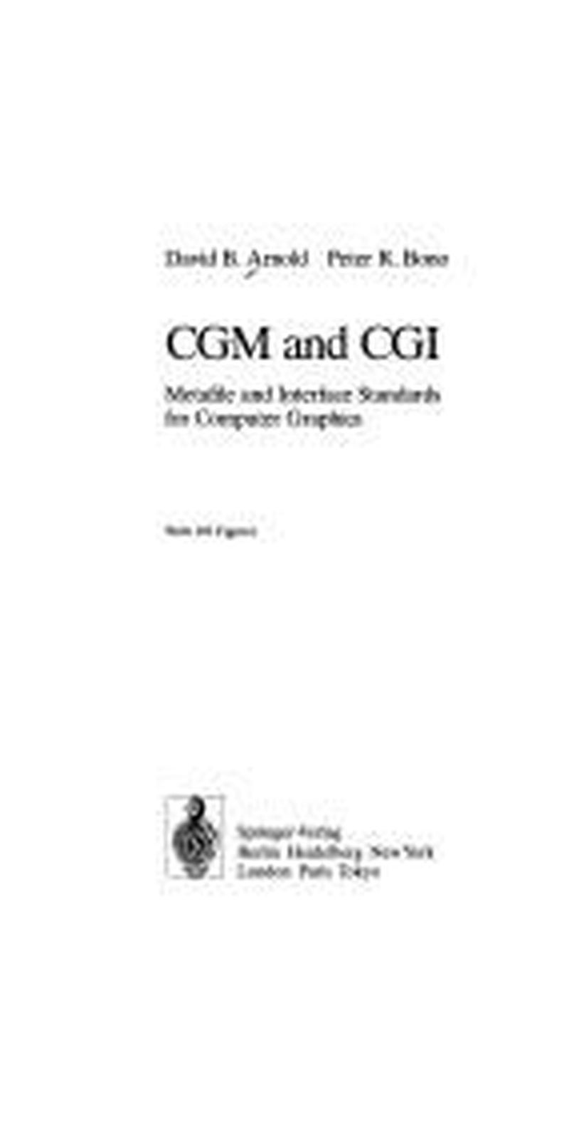 CGM and CGI: metafile and interface standards for computer graphics | Authored by David B. Arnold | Paperback | Published by Springer-Verlag