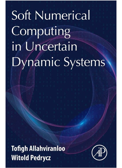 Soft Numerical Computing in Uncertain Dynamic Systems