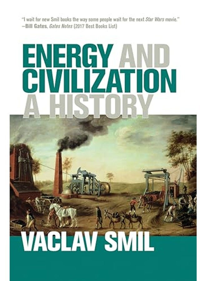 Energy And Civilization A History By Smil, Vaclav (Distinguished Professor Emeritus, University of Manitoba) Paperback 