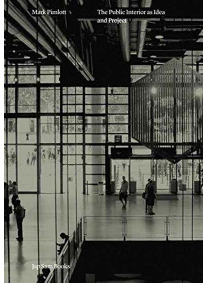 Mark Pimlott - The Public Interior as Idea and Project