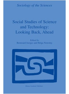 Social Studies of Science and Technology: Looking Back, Ahead 