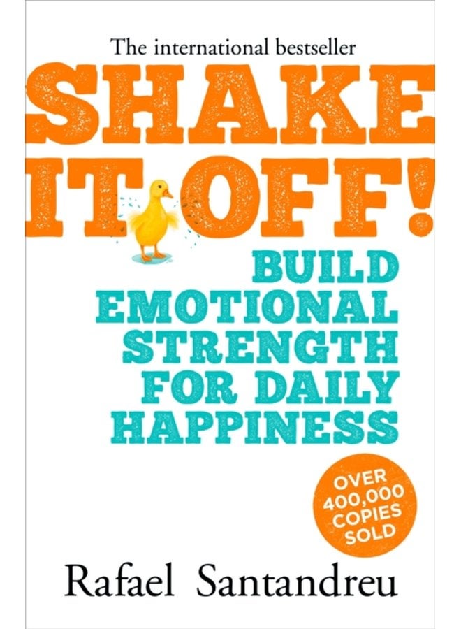 Shake it off Build Emotional Strength for Daily Happiness - Paperback