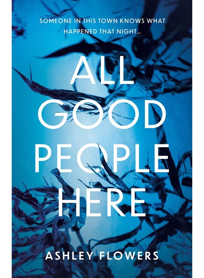 All Good People Here: the gripping debut crime thriller from the host of the hugely popular #1 podcast Crime Junkie, a No1 New York Times bestseller  - Image 1