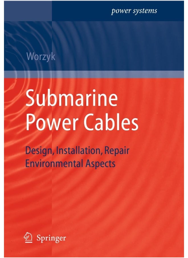 Springer Submarine Power Cables: Design, Installation, Repair, Environmental Aspects 