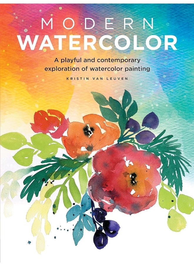 Modern Watercolor: A playful and contemporary exploration of watercolor painting 