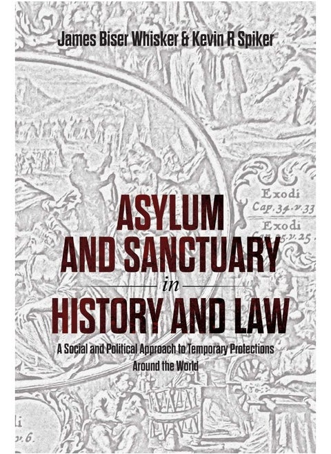 Asylum and Sanctuary in History and Law: A Social and Political Approach to Temporary Protections Around the World