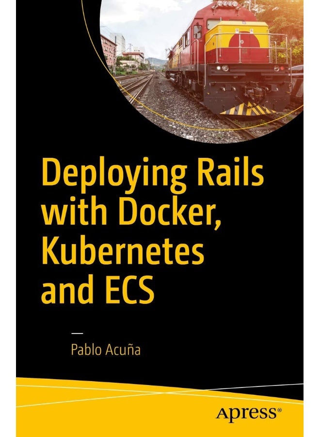 Deploying Rails with Docker, Kubernetes and ECS