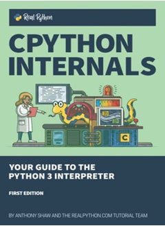 Cpython Internals Your Guide To The Python 3 Interpreter by Shaw, Anthony Paperback 