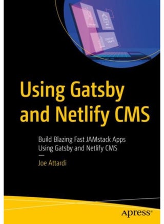 Using Gatsby and Netlify CMS Build Blazing Fast JAMstack Apps Using Gatsby and Netlify CMS - Paperback - pzsku/Z3CFB28F3964F92929FFDZ/45/1761130053/2ba0a89e-fd20-4392-8db8-2c66b22d632a