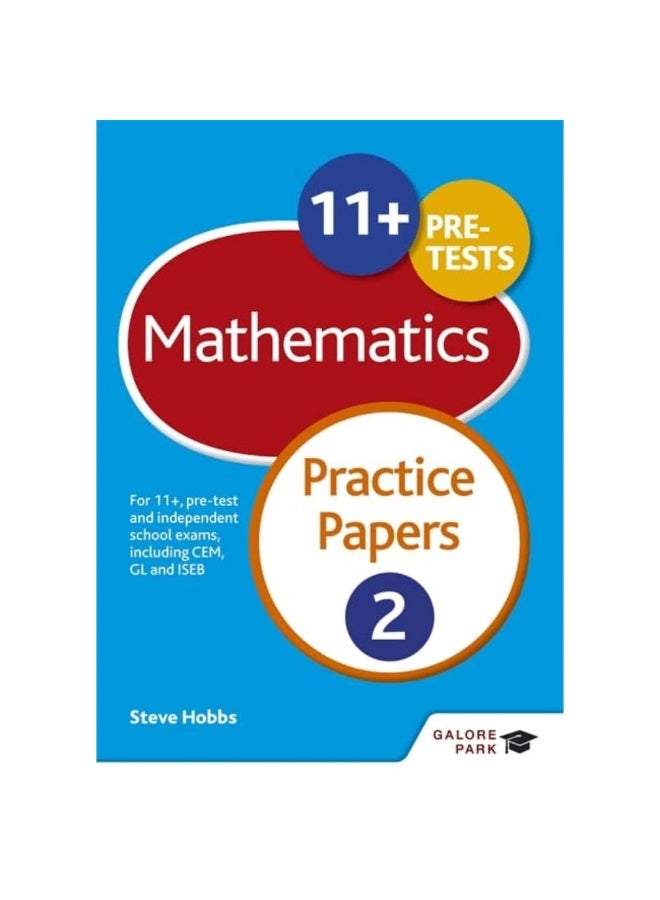 11+ Maths Practice Papers 2: For 11+, pre-test and independent school exams including CEM, GL and ISEB