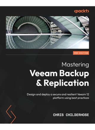 Mastering Veeam Backup & Replication - Third Edition: Design and deploy a secure and resilient Veeam 12 platform using best practices - pzsku/Z3D1322B697EE612B65C3Z/45/1748329185/aa16226b-b722-4394-8ad3-738560652756