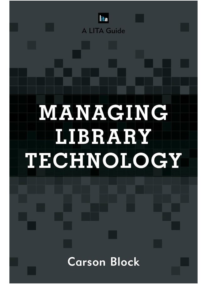 Managing Library Technology: A LITA Guide 