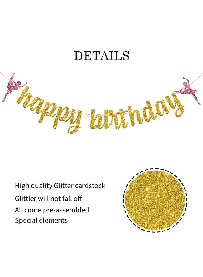 WeBenison Ballet Happy Birthday Banner, Ballerina Girl Dancing Bunting Supplies, Ballerina Girl's Birthday Party Decorations Ballet Dancer Sign Gold & Pink - Image 3