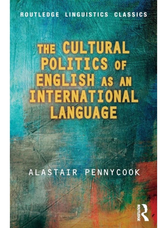 The Cultural Politics of English as an International Language