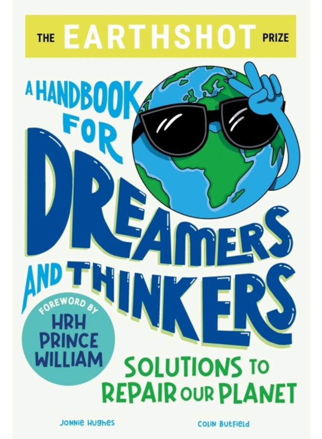 The Earthshot Prize: A Handbook for Dreamers and Thinkers : Solutions to Repair our Planet 