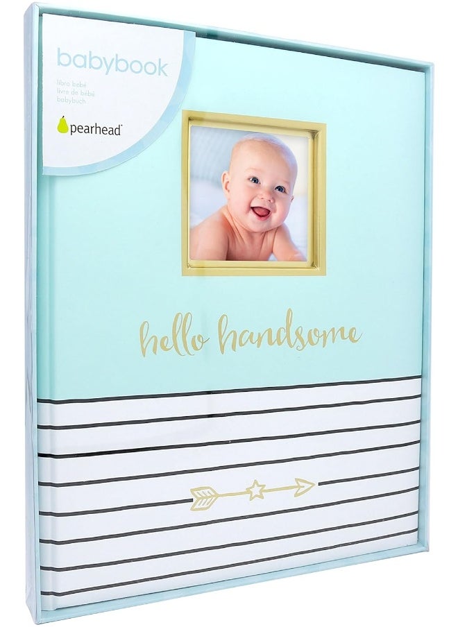 pearhead - Pearhead Hello Handsome, First 5 Years Baby Memory Book with Photo Insert, Perfect Baby Keepsake - Image 1