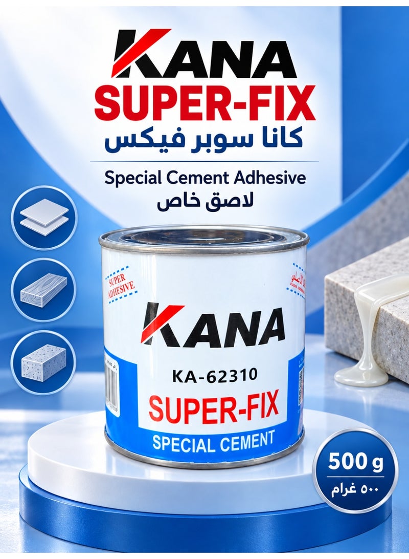 كانا غراء لاصق أسمنتي خاص KANA Super-Fix، 500 جم – KA-62310 - Image 1