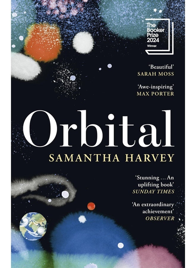 Orbital: Winner of the Booker Prize 2024: ‘Awe-inspiring’ Max Porter