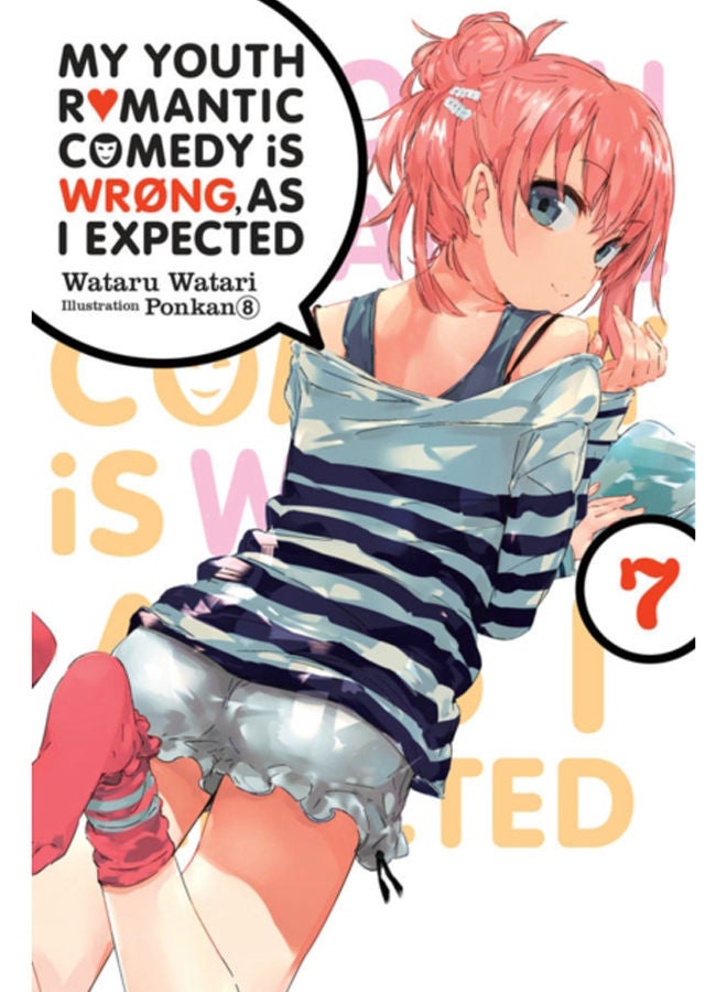 My Youth Romantic Comedy is Wrong, As I Expected, Vol. 7 (light novel) 
