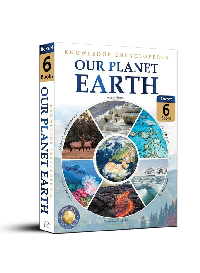 Knowledge Encyclopedia For Children - Our Planet Earth: Collection of 6 Books (Box Set)