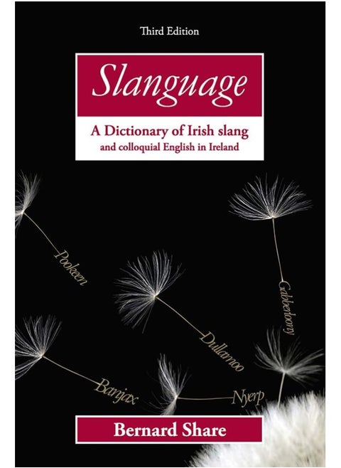 Slanguage: A Dictionary of Irish Slang and Colloquial English in Ireland