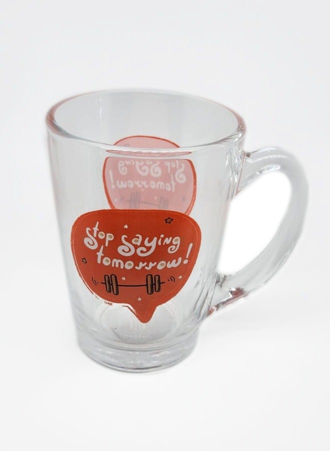 إندورا كوب مطبوع بعبارة "Stop Saying Tomorrow" مزود بمقبض زجاج شفاف 320ملليلتر - Image 2