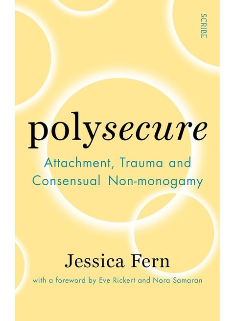 Scribe Publications Polysecure: Attachment, Trauma and Consensual Non-monogamy
