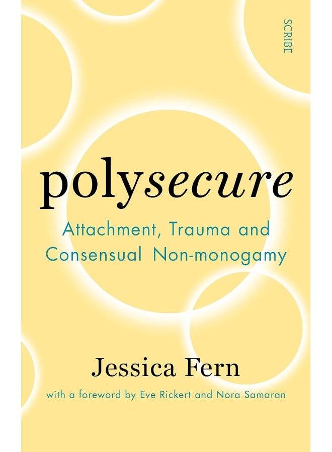 Scribe Publications Polysecure: Attachment, Trauma and Consensual Non-monogamy